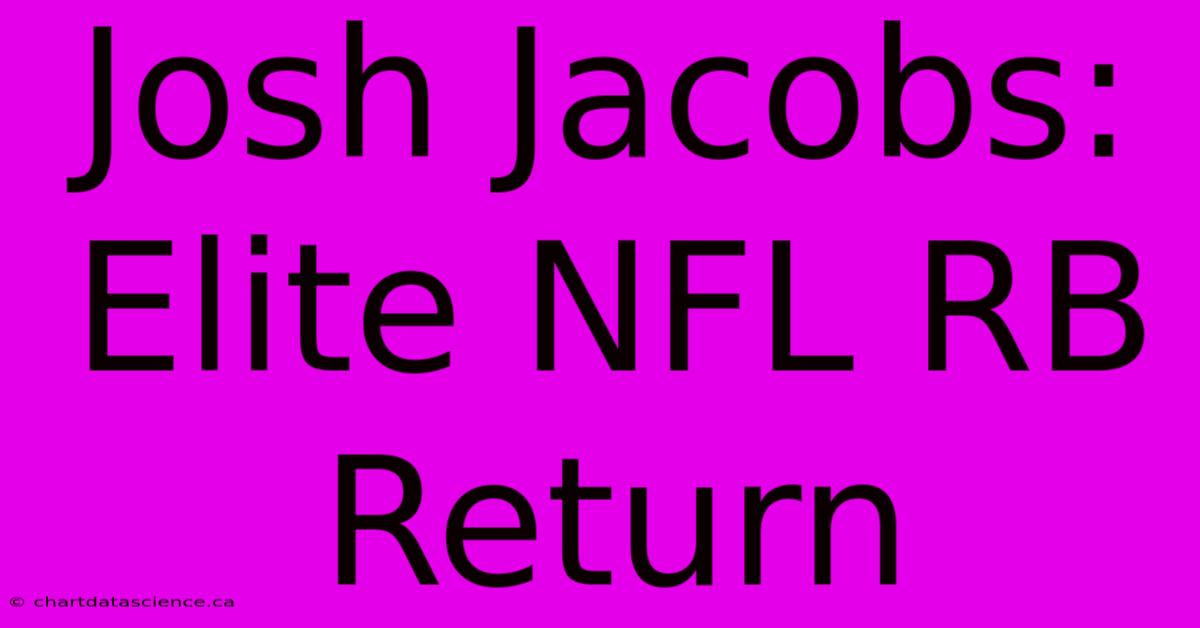 Josh Jacobs: Elite NFL RB Return