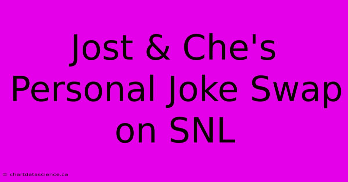 Jost & Che's Personal Joke Swap On SNL