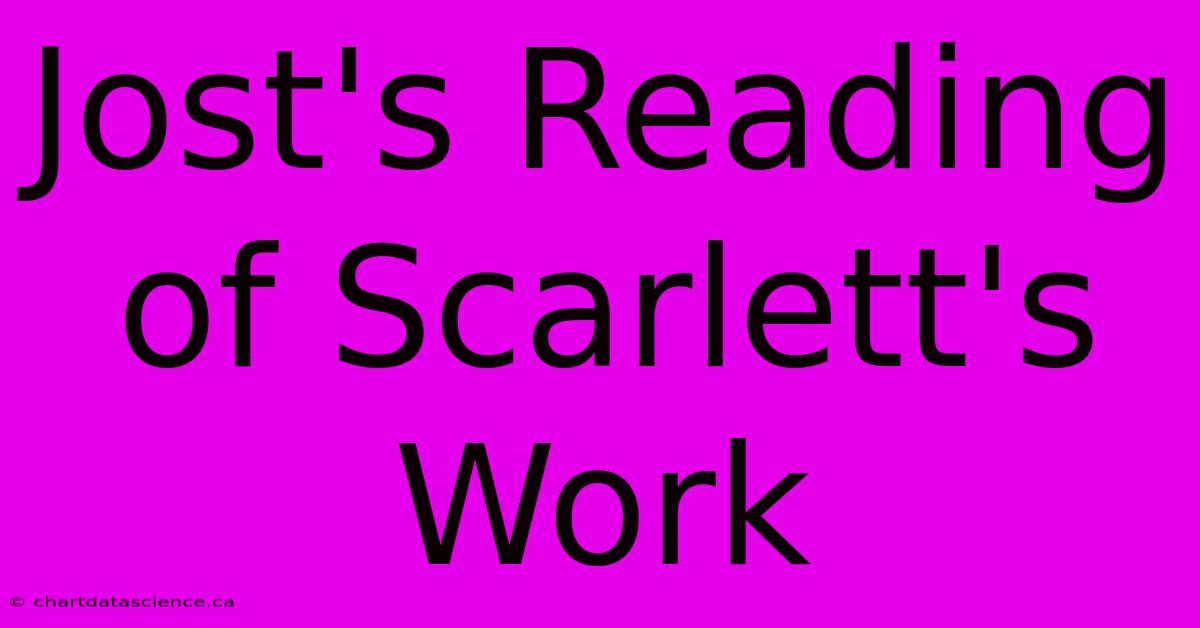 Jost's Reading Of Scarlett's Work