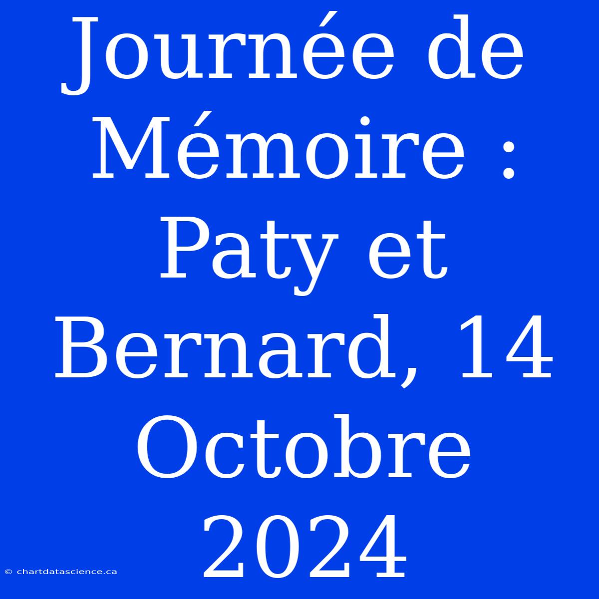 Journée De Mémoire : Paty Et Bernard, 14 Octobre 2024