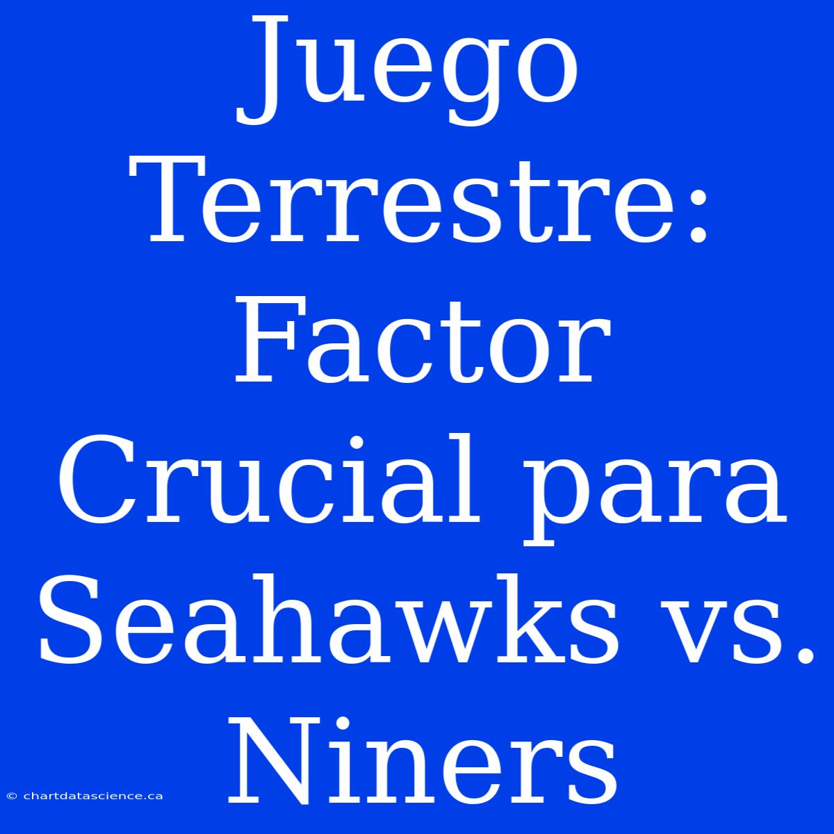 Juego Terrestre: Factor Crucial Para Seahawks Vs. Niners