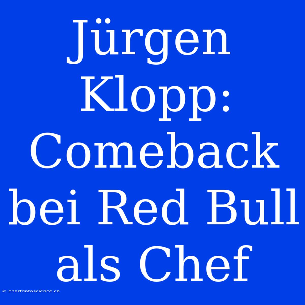 Jürgen Klopp: Comeback Bei Red Bull Als Chef