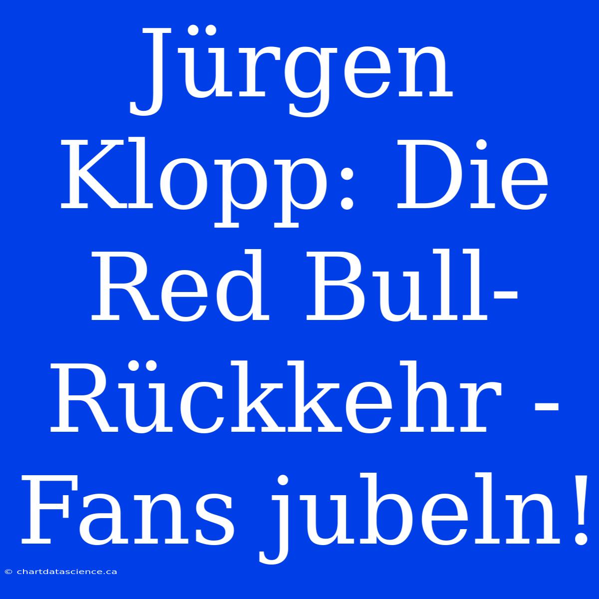 Jürgen Klopp: Die Red Bull-Rückkehr - Fans Jubeln!