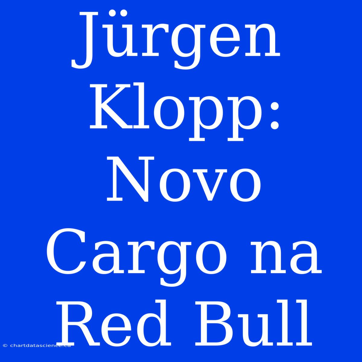 Jürgen Klopp: Novo Cargo Na Red Bull