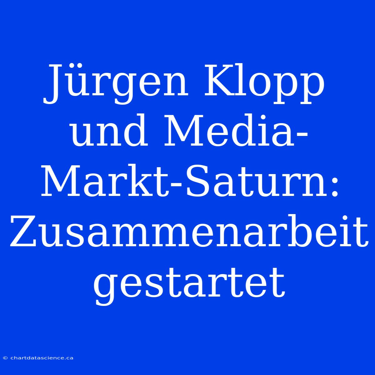 Jürgen Klopp Und Media-Markt-Saturn: Zusammenarbeit Gestartet