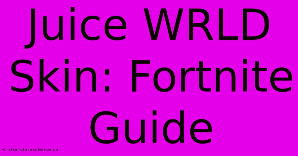 Juice WRLD Skin: Fortnite Guide