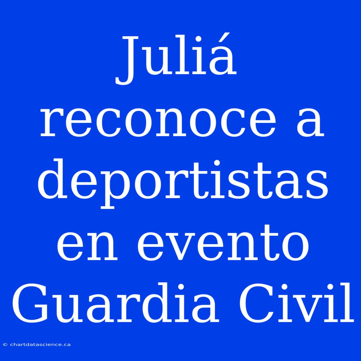 Juliá Reconoce A Deportistas En Evento Guardia Civil