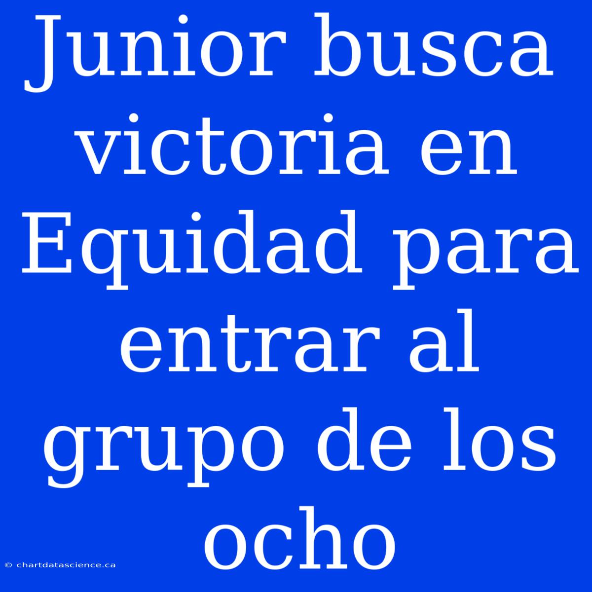 Junior Busca Victoria En Equidad Para Entrar Al Grupo De Los Ocho