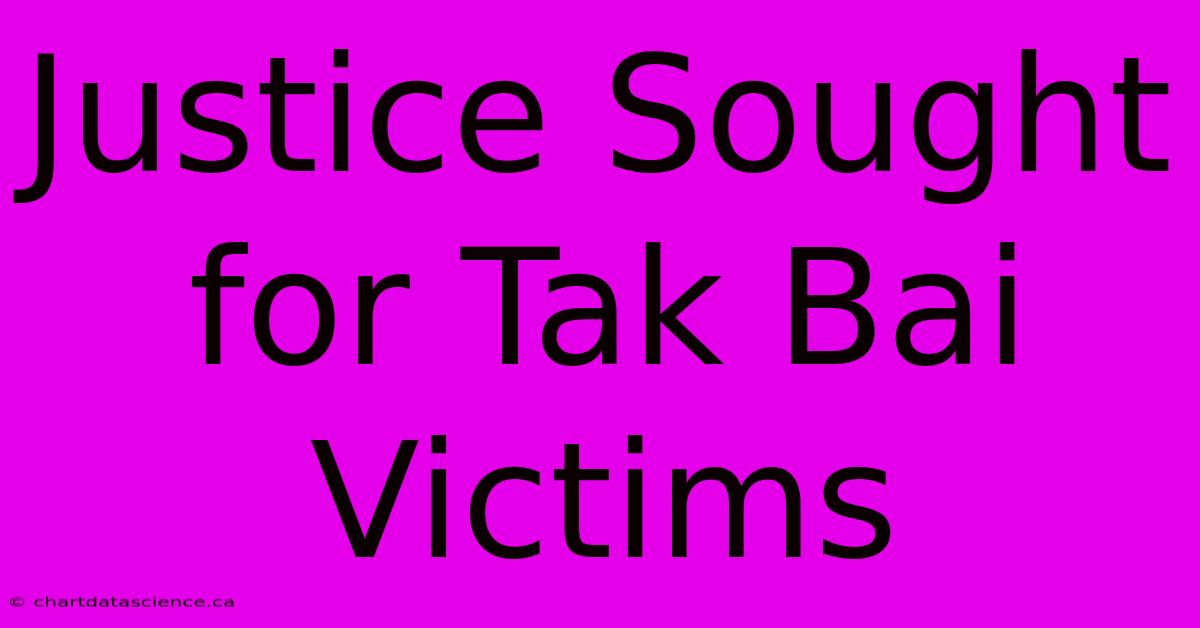 Justice Sought For Tak Bai Victims