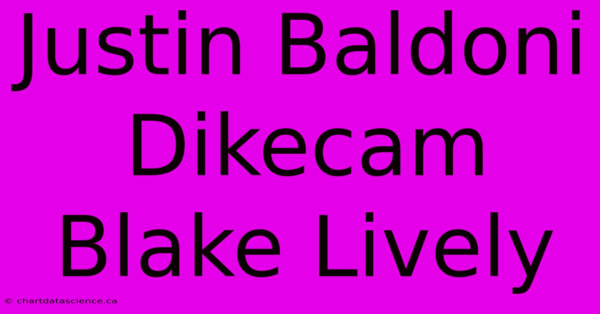 Justin Baldoni Dikecam Blake Lively