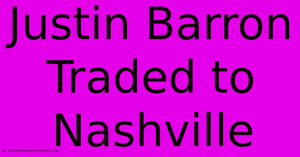 Justin Barron Traded To Nashville