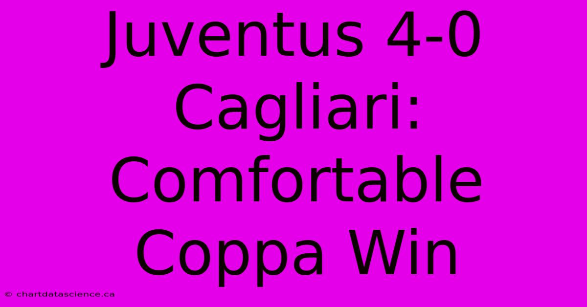 Juventus 4-0 Cagliari: Comfortable Coppa Win