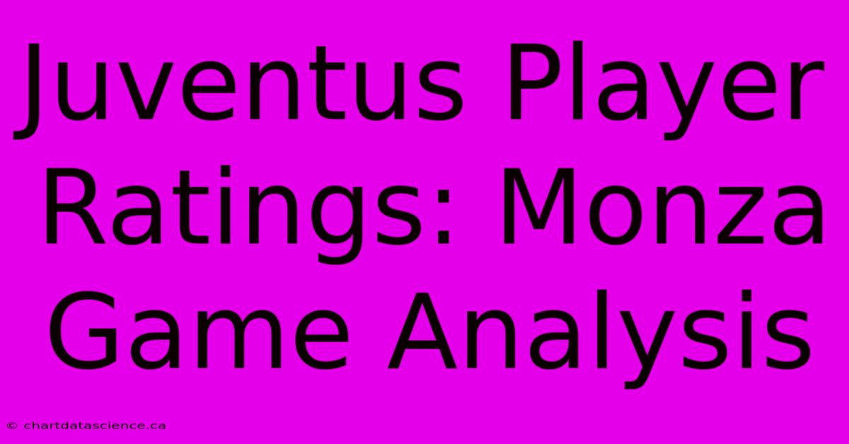 Juventus Player Ratings: Monza Game Analysis