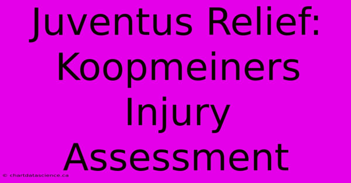 Juventus Relief: Koopmeiners Injury Assessment