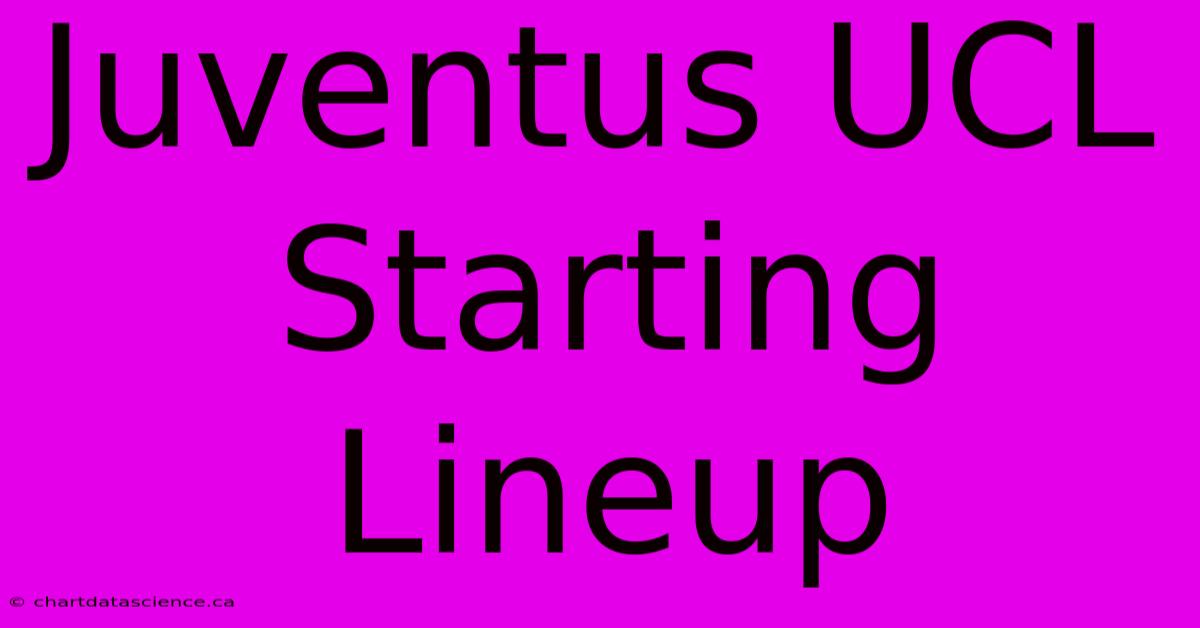 Juventus UCL Starting Lineup