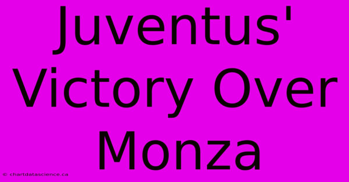 Juventus' Victory Over Monza