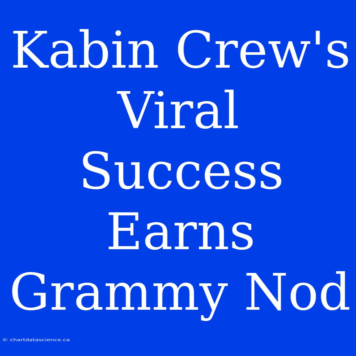 Kabin Crew's Viral Success Earns Grammy Nod