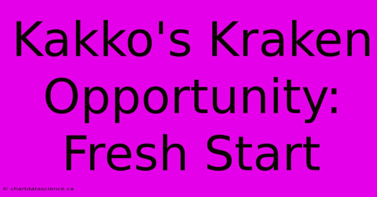 Kakko's Kraken Opportunity: Fresh Start