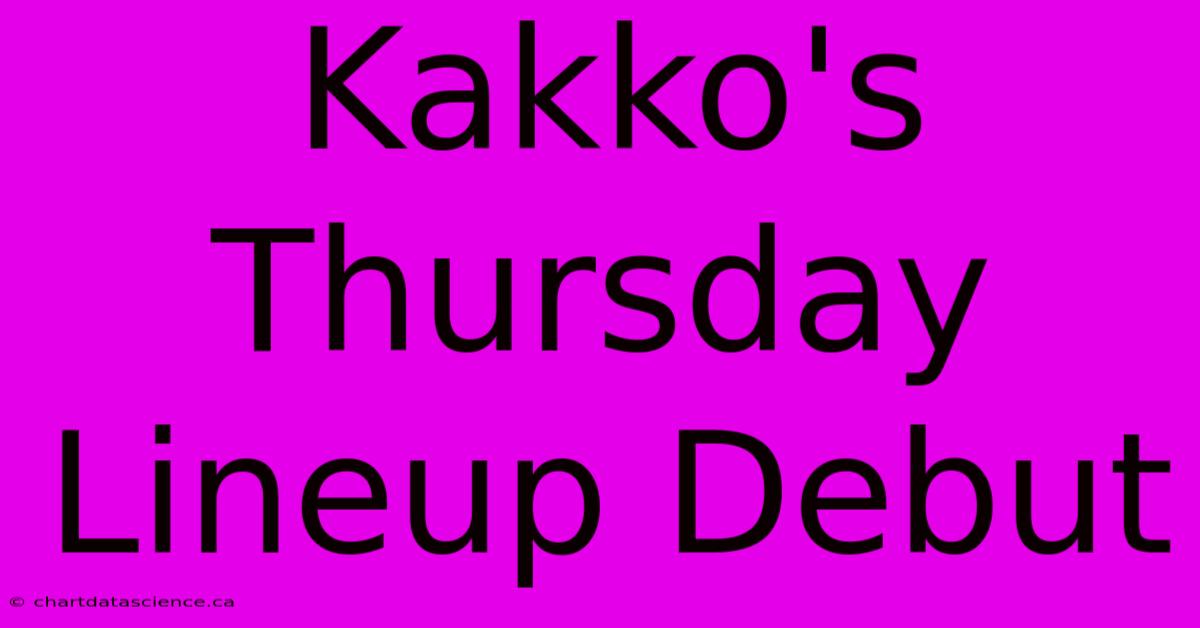 Kakko's Thursday Lineup Debut