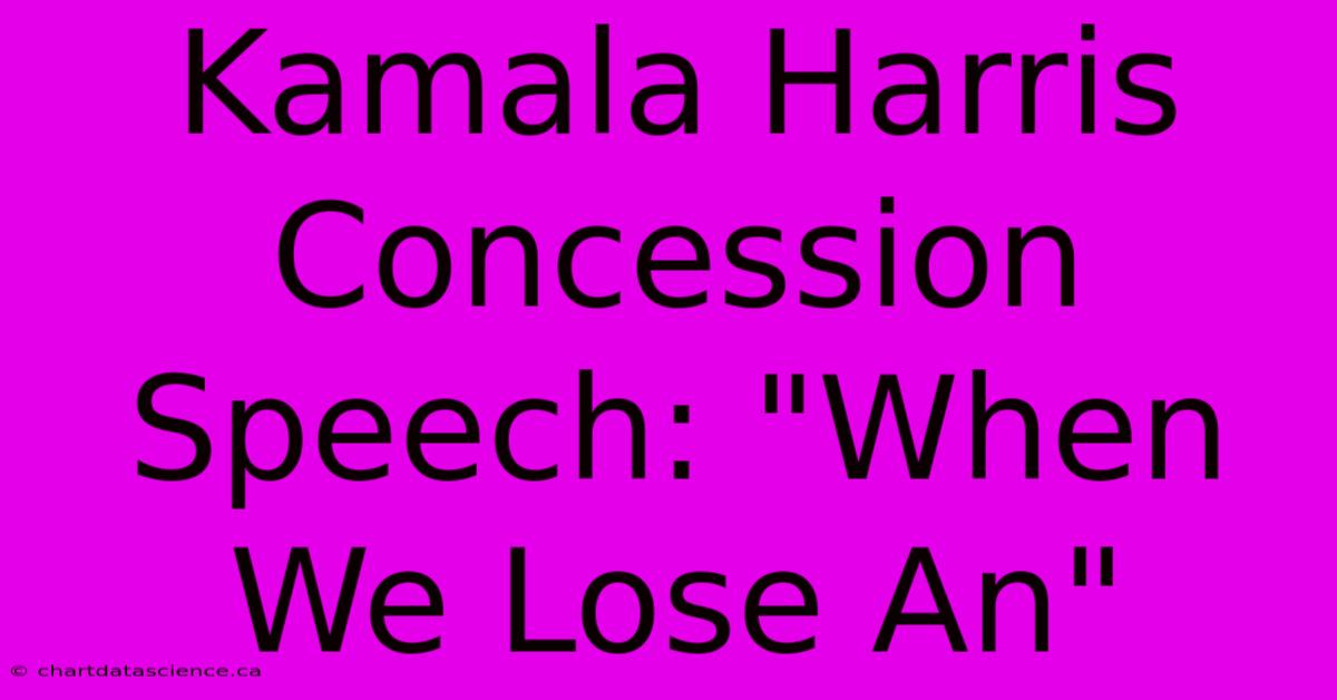 Kamala Harris Concession Speech: 