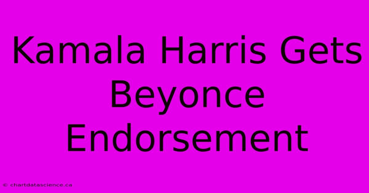 Kamala Harris Gets Beyonce Endorsement