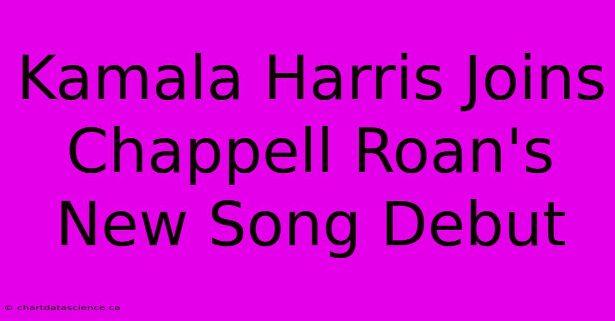 Kamala Harris Joins Chappell Roan's New Song Debut