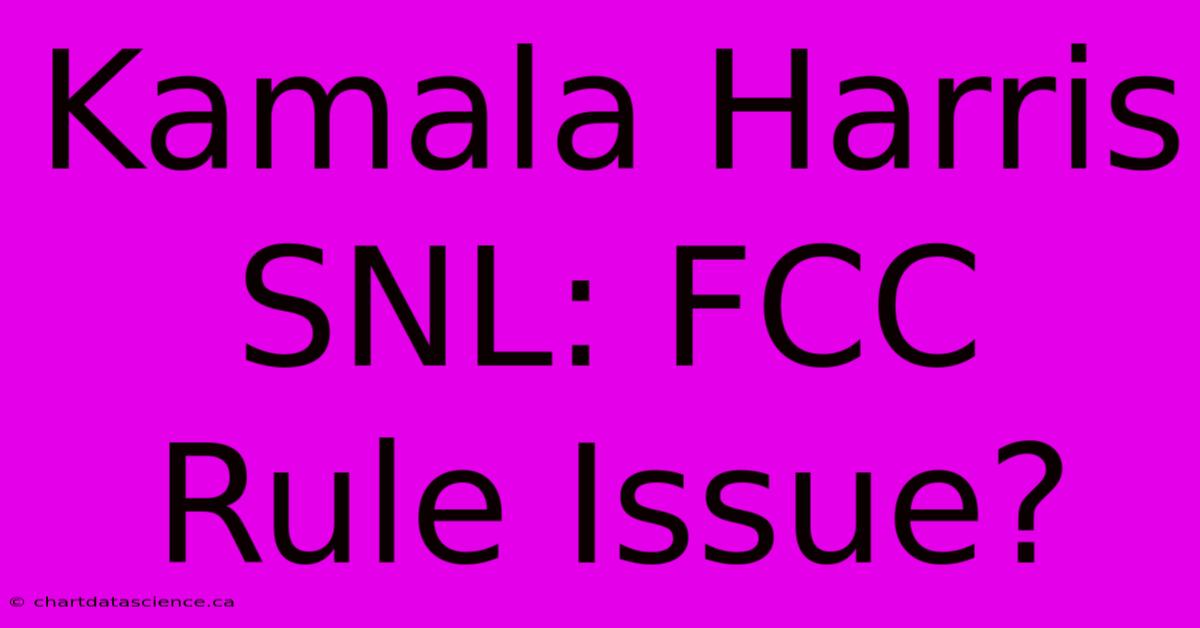 Kamala Harris SNL: FCC Rule Issue?