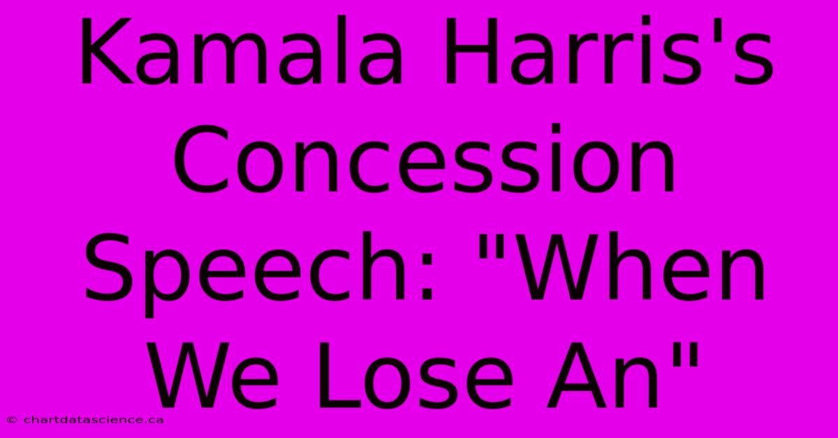 Kamala Harris's Concession Speech: 