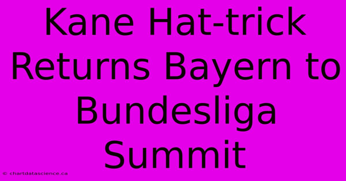 Kane Hat-trick Returns Bayern To Bundesliga Summit