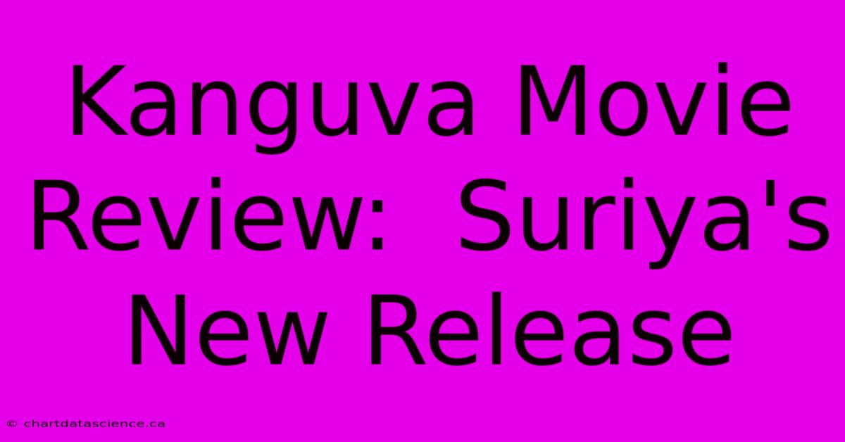 Kanguva Movie Review:  Suriya's New Release