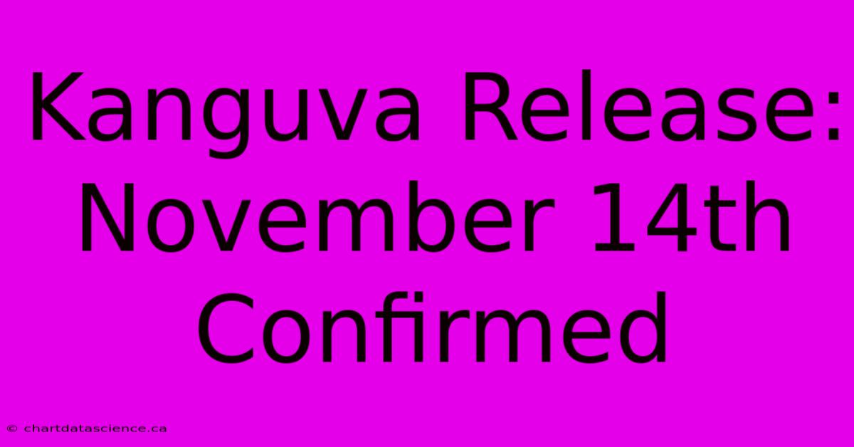 Kanguva Release: November 14th Confirmed