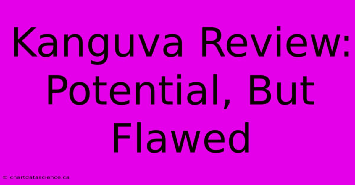 Kanguva Review: Potential, But Flawed