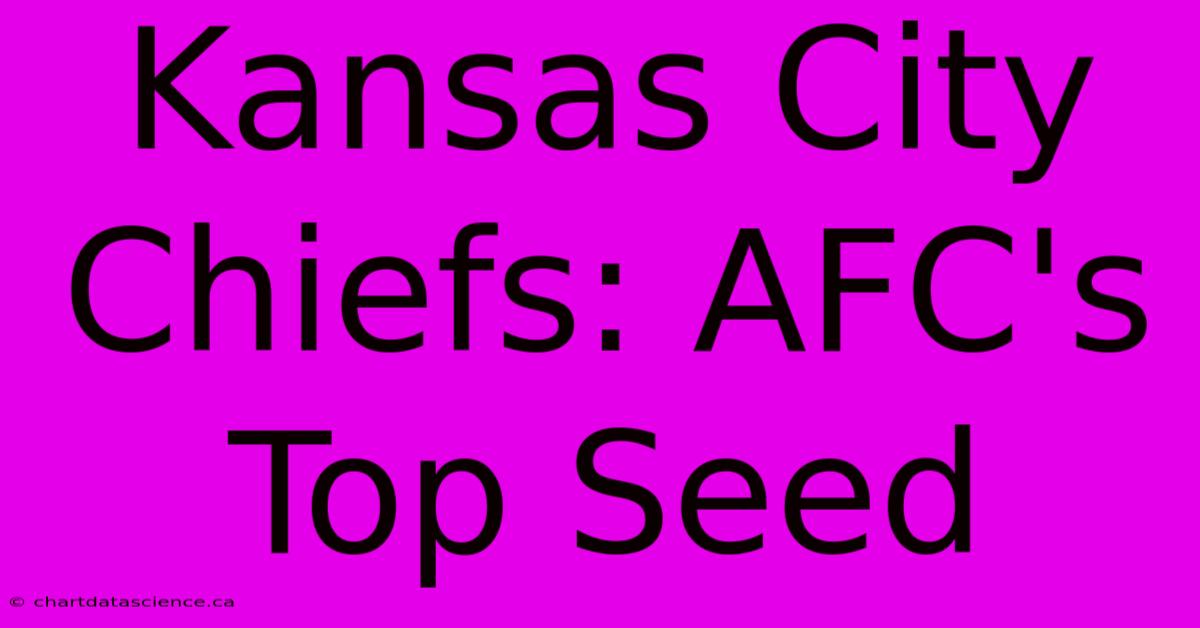 Kansas City Chiefs: AFC's Top Seed