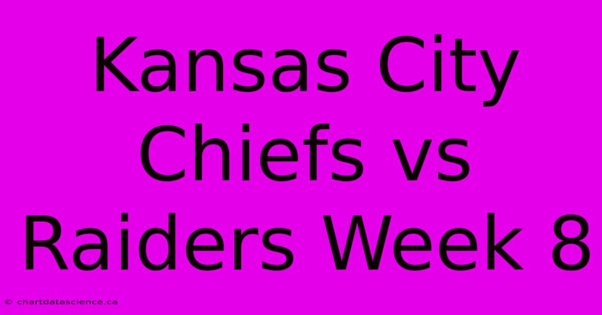 Kansas City Chiefs Vs Raiders Week 8