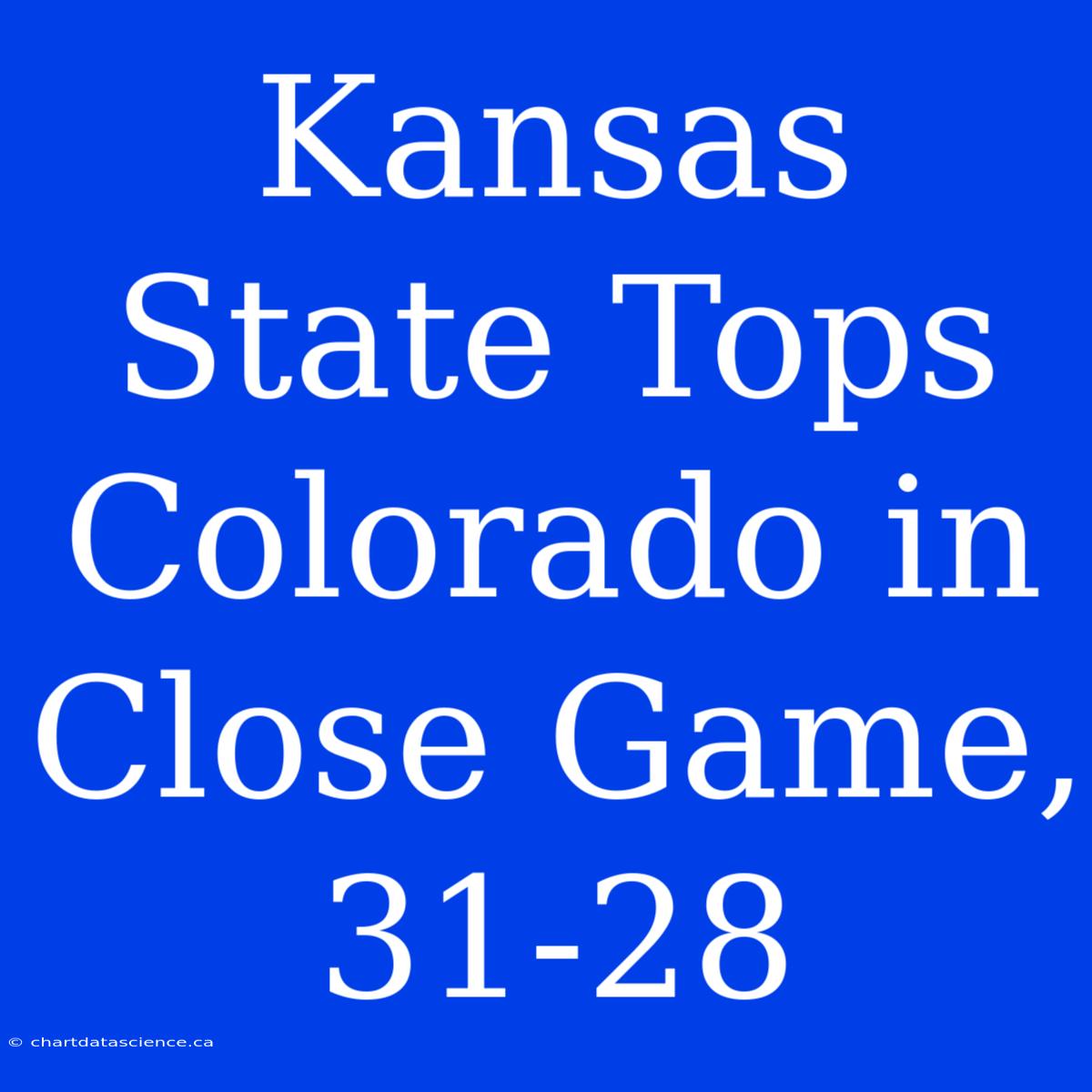 Kansas State Tops Colorado In Close Game, 31-28