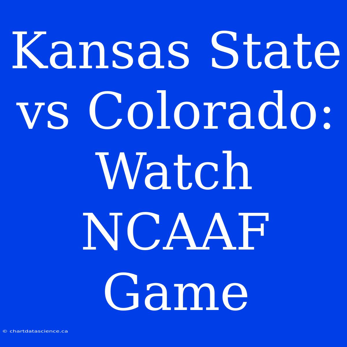 Kansas State Vs Colorado: Watch NCAAF Game