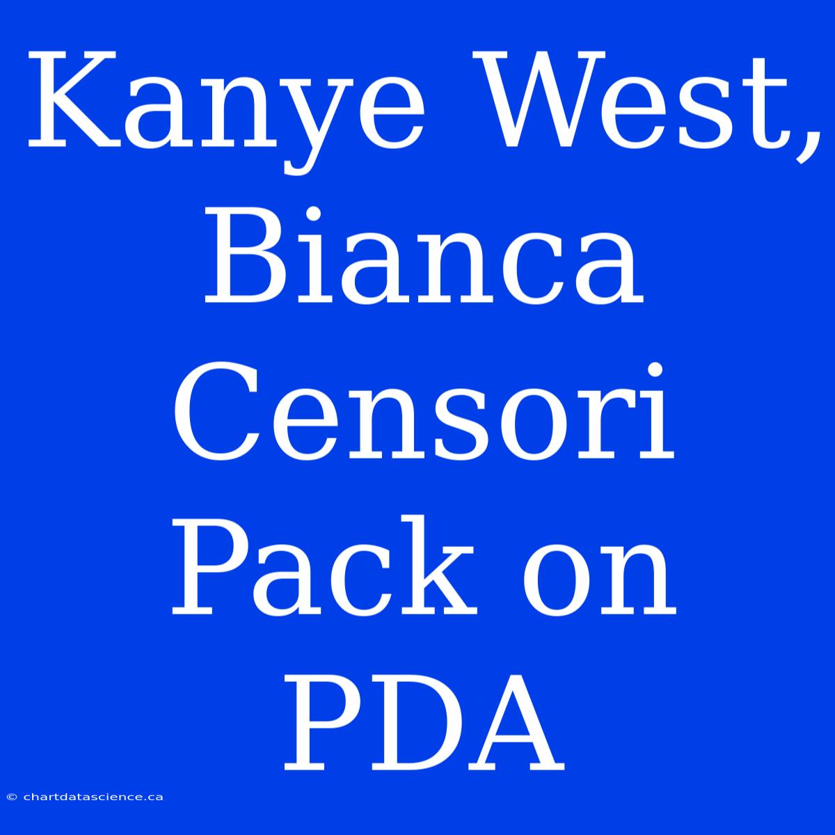 Kanye West, Bianca Censori Pack On PDA