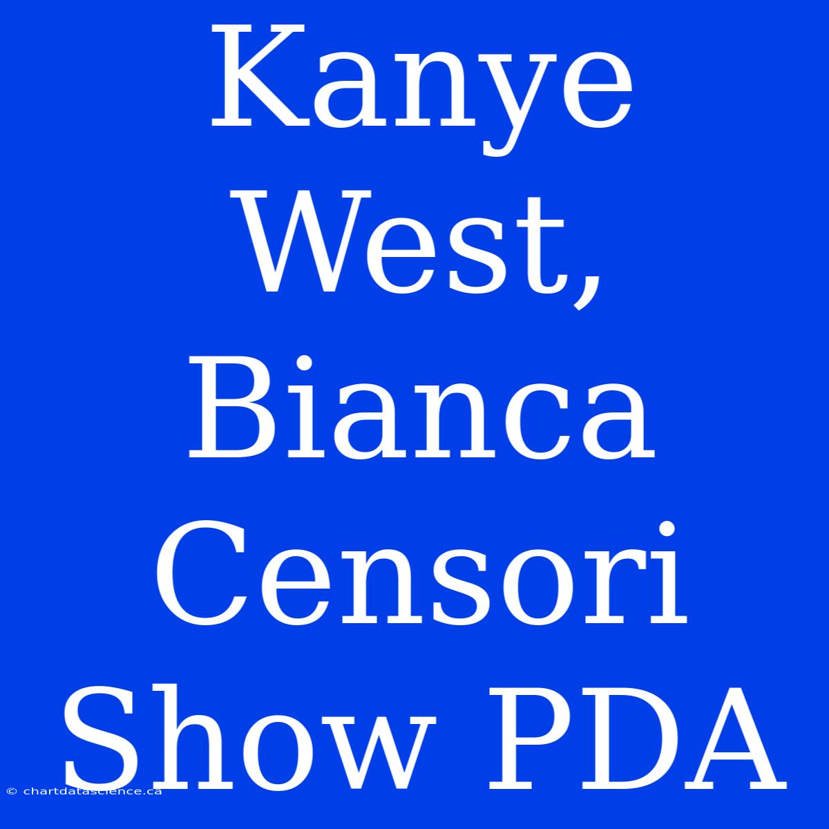 Kanye West, Bianca Censori Show PDA