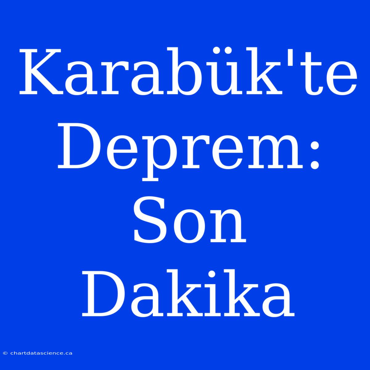 Karabük'te Deprem: Son Dakika