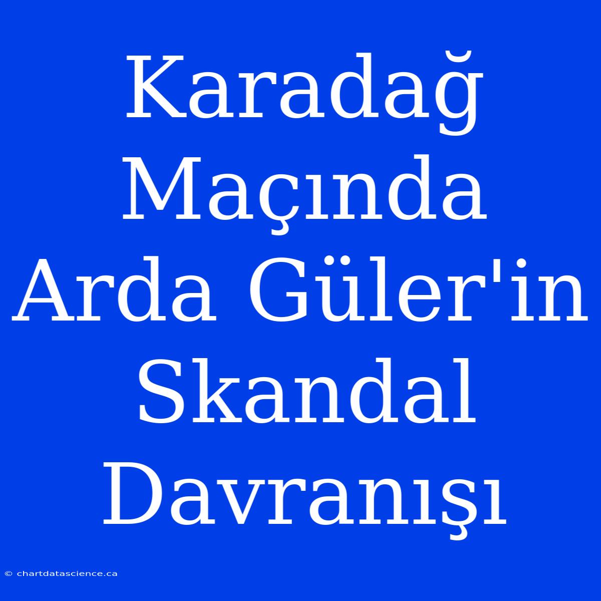 Karadağ Maçında Arda Güler'in Skandal Davranışı