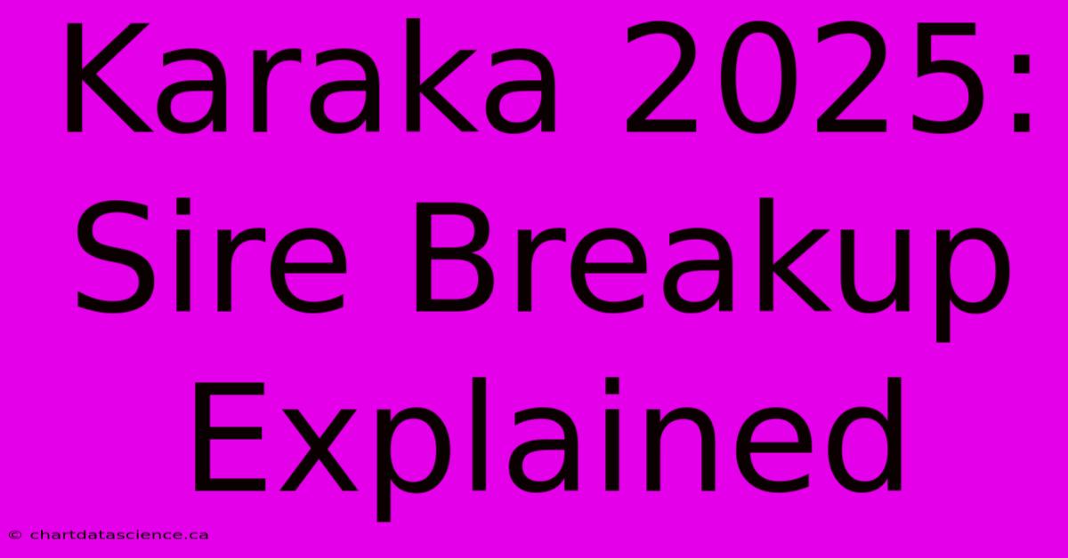 Karaka 2025: Sire Breakup Explained