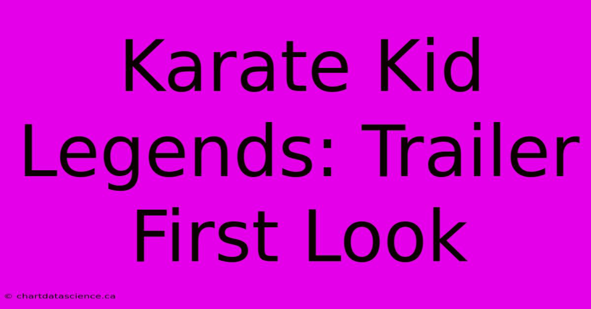 Karate Kid Legends: Trailer First Look