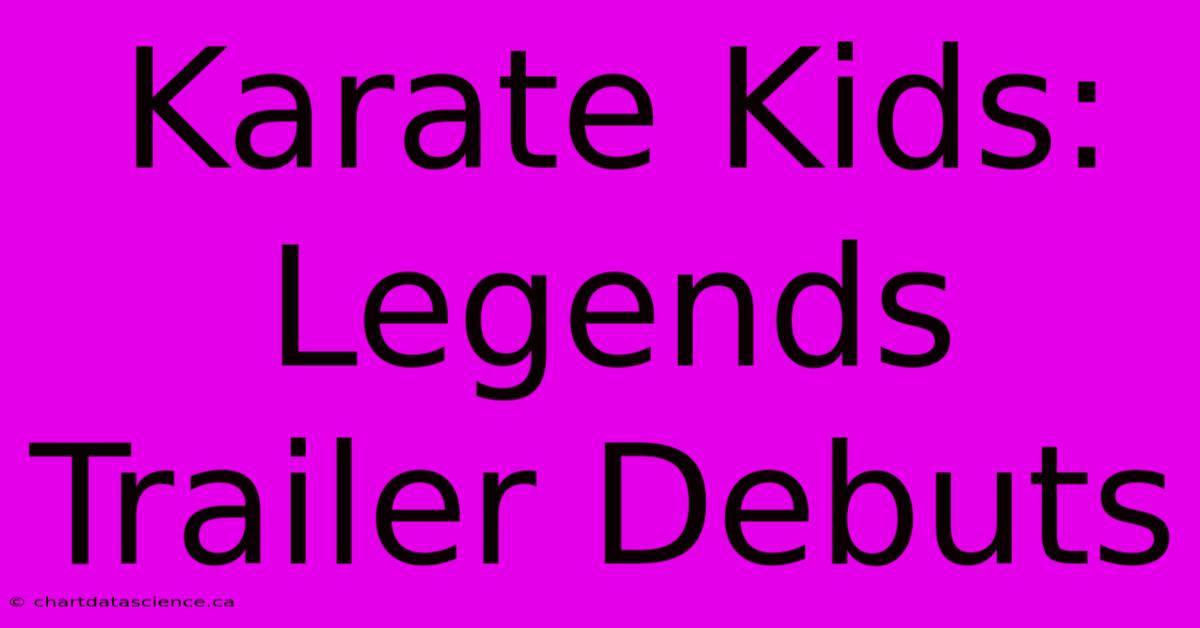 Karate Kids: Legends Trailer Debuts