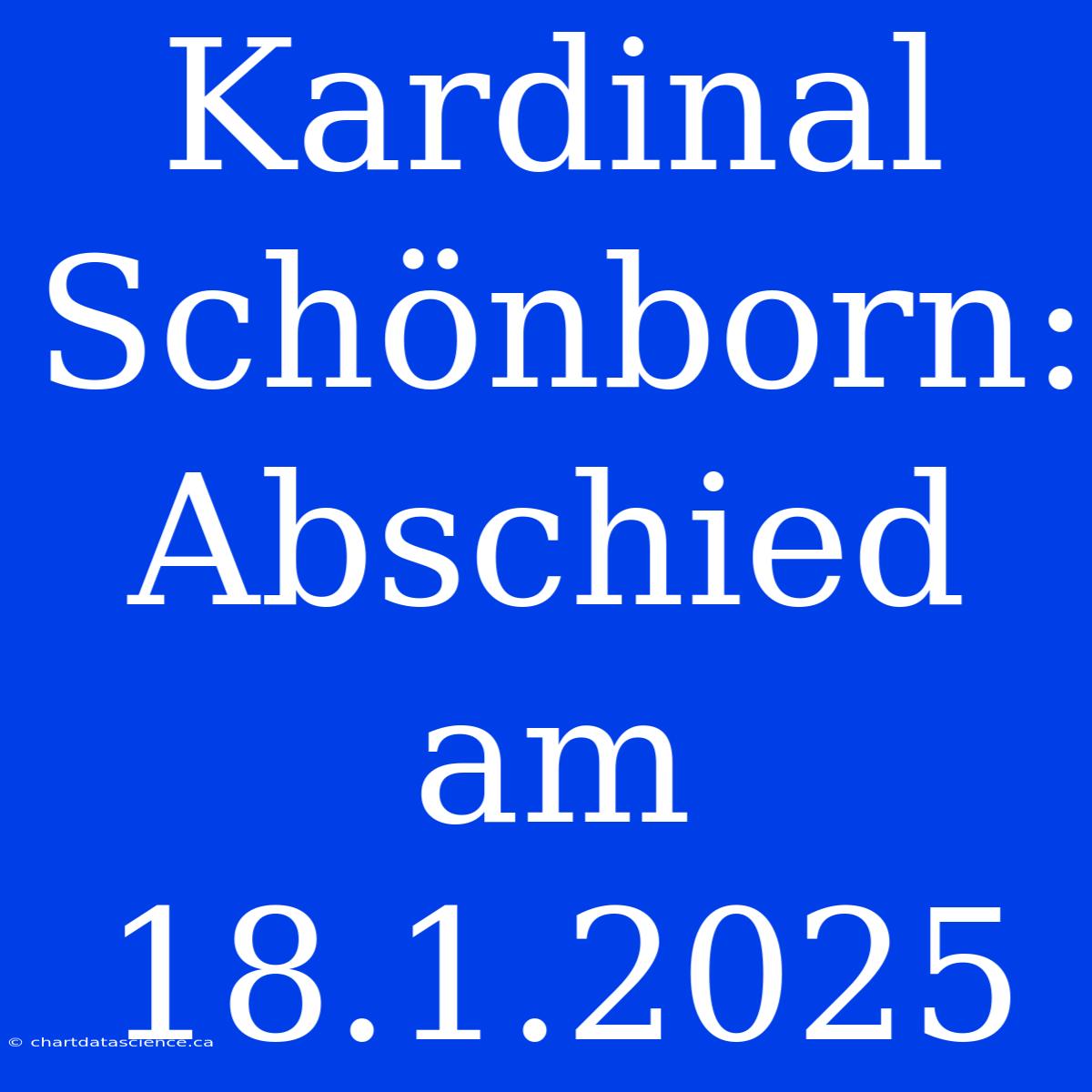 Kardinal Schönborn: Abschied Am 18.1.2025