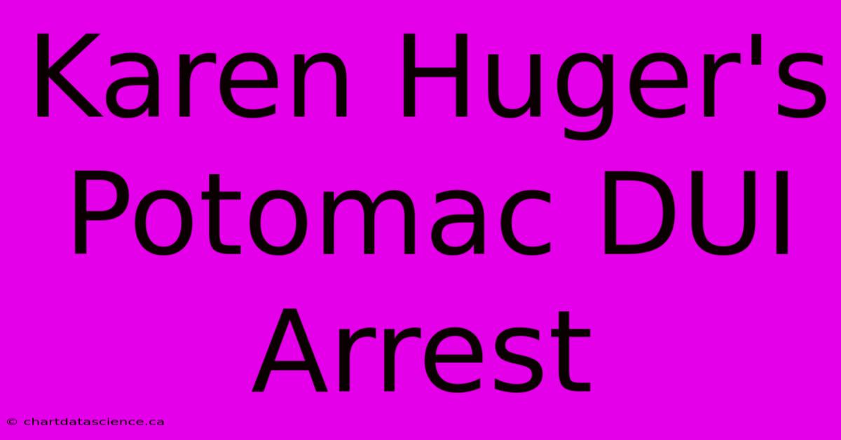 Karen Huger's Potomac DUI Arrest