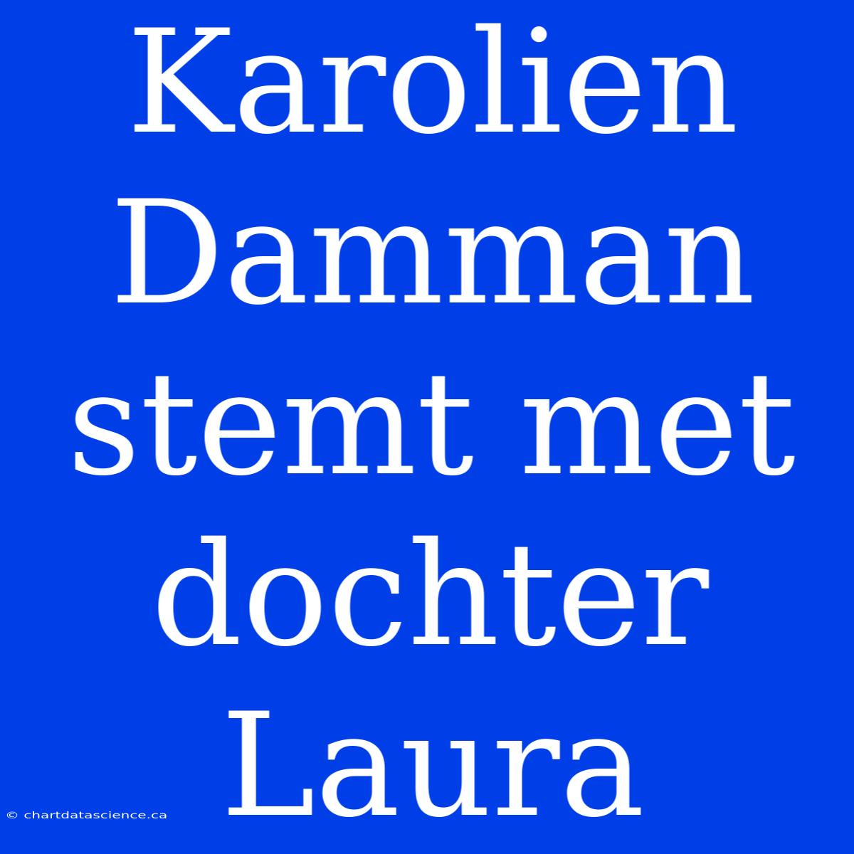 Karolien Damman Stemt Met Dochter Laura