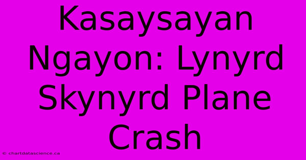 Kasaysayan Ngayon: Lynyrd Skynyrd Plane Crash 