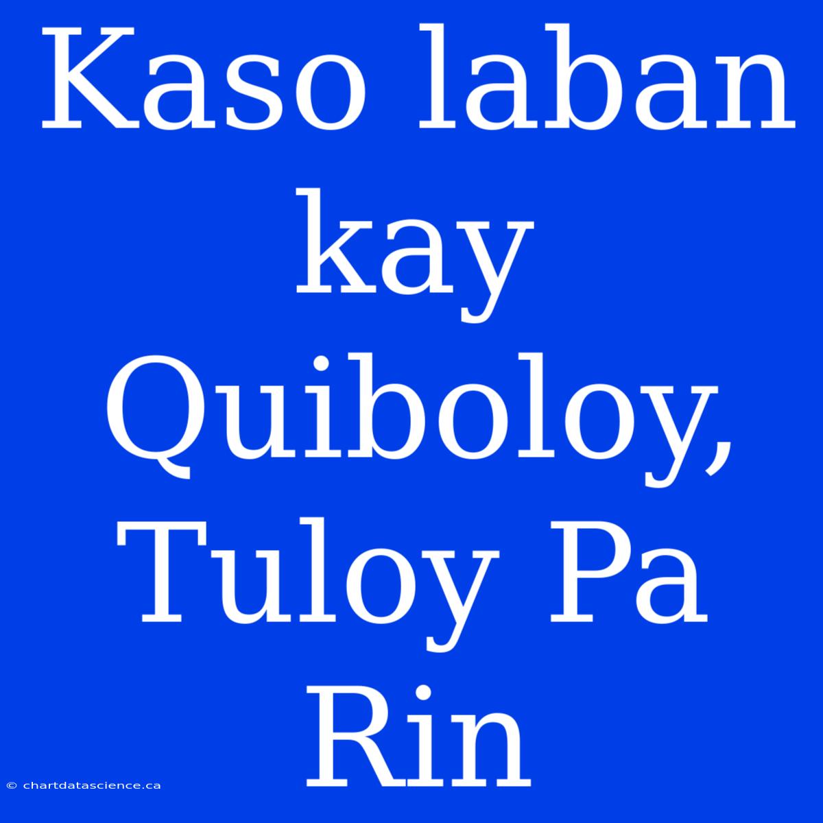 Kaso Laban Kay Quiboloy, Tuloy Pa Rin