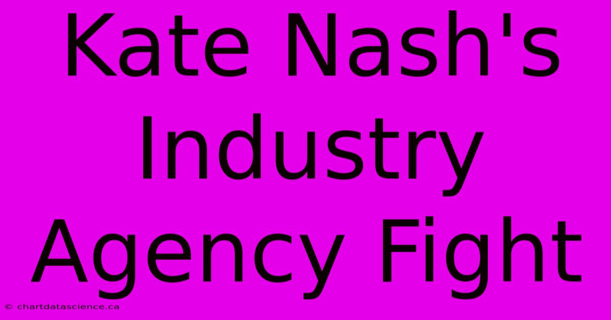 Kate Nash's Industry Agency Fight