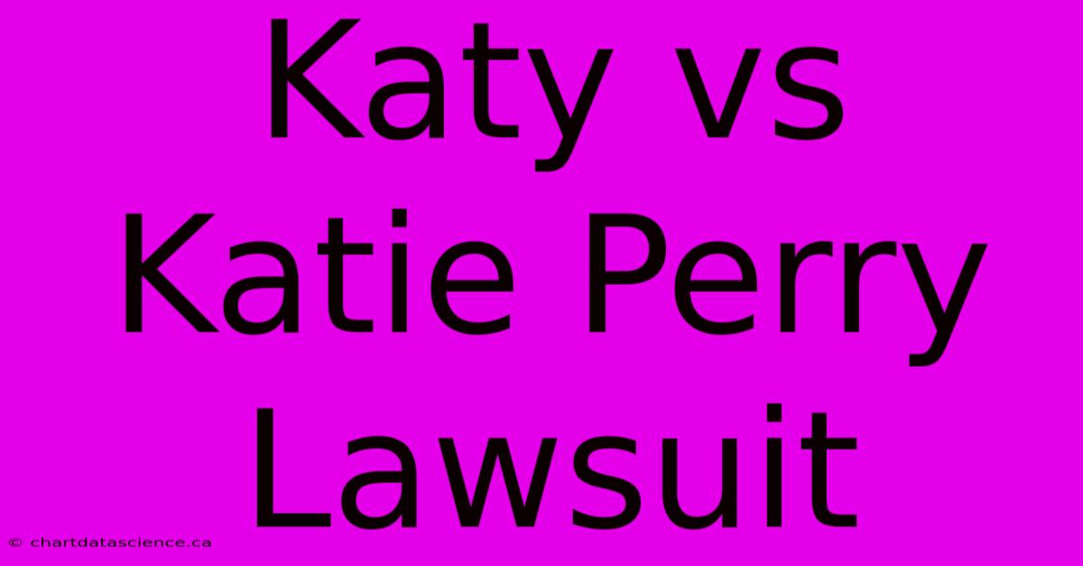 Katy Vs Katie Perry Lawsuit